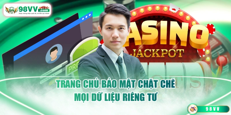 Trang chủ bảo mật chặt chẽ mọi dữ liệu riêng tư