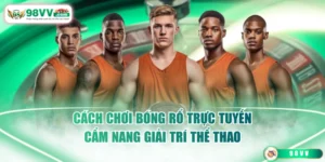 Cách chơi bóng rổ trực tuyến