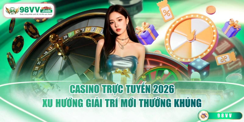 Casino Trực Tuyến 2026