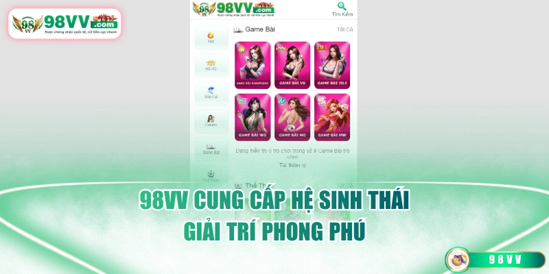 98VV cung cấp hệ sinh thái giải trí phong phú