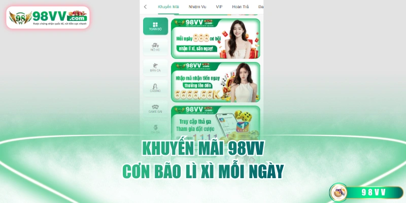 Khuyến mãi 98VV - Cơn bão lì xì mỗi ngày