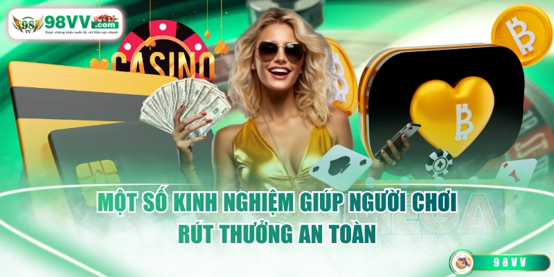 Một số kinh nghiệm giúp người chơi rút thưởng an toàn