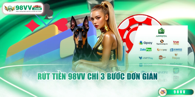 Rút tiền 98VV chỉ 3 bước đơn giản