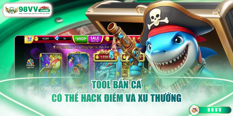 Tool bắn cá có thể hack điểm và xu thưởng