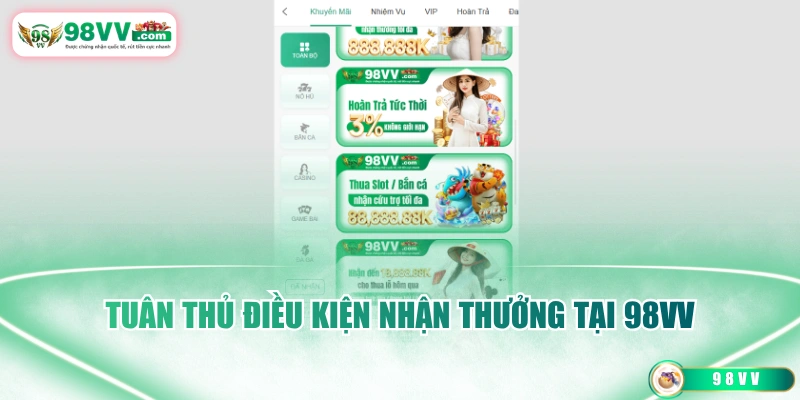 Tuân thủ điều kiện nhận thưởng tại 98VV